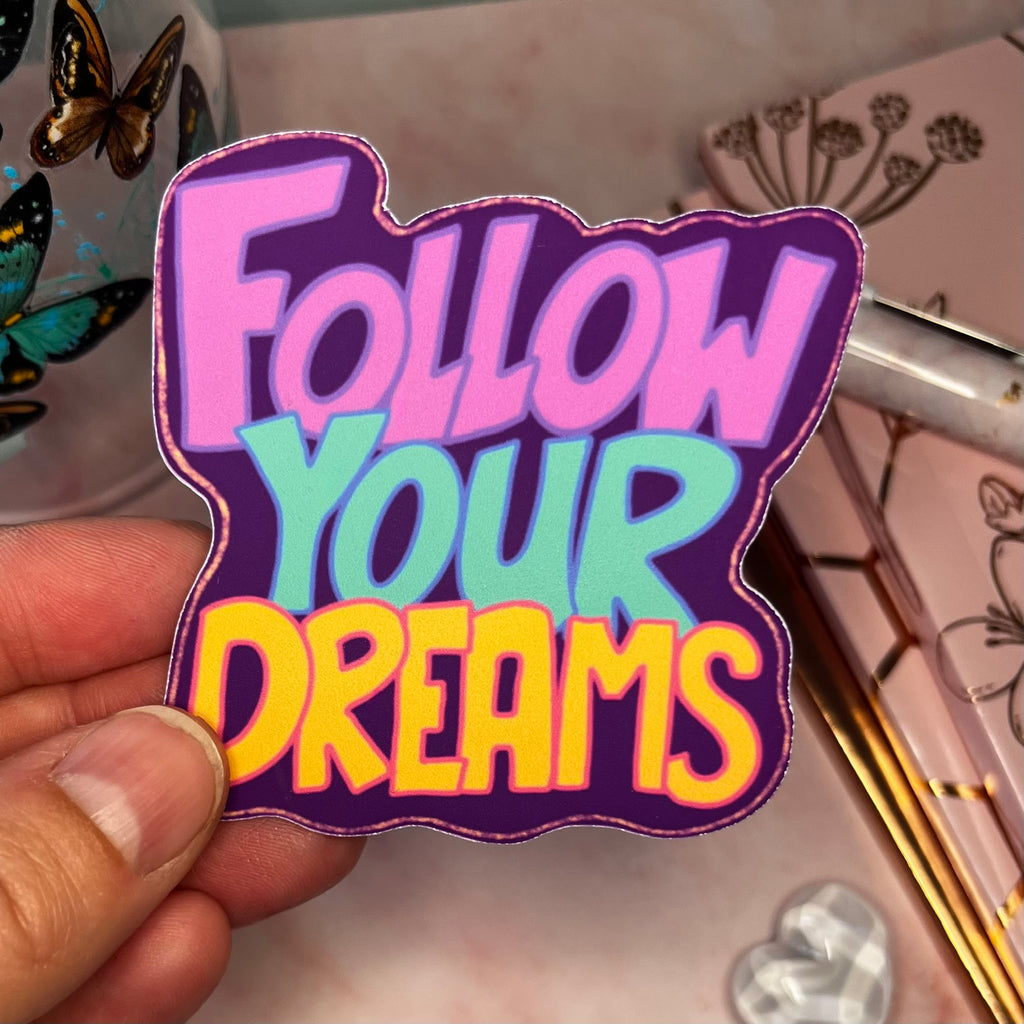 Follow Your Dreams Vinyl Sticker