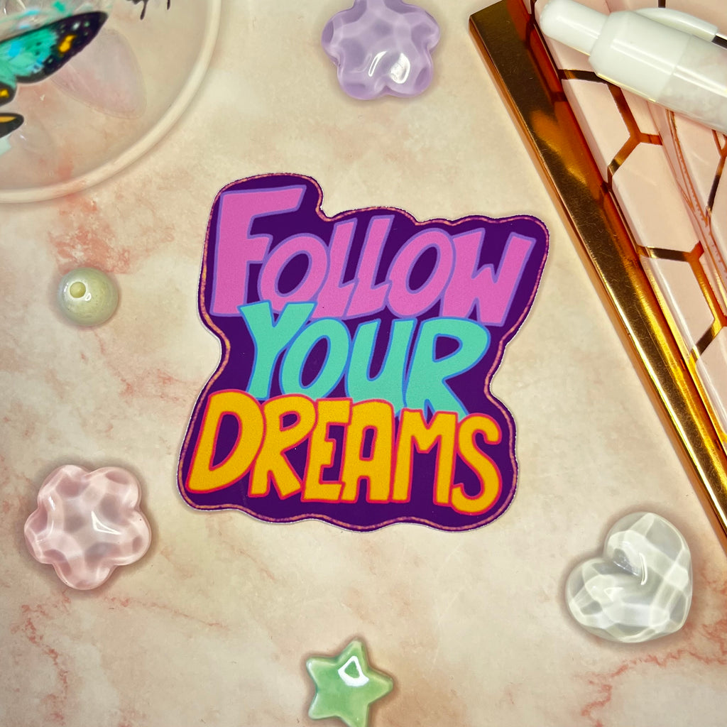 Follow Your Dreams Vinyl Sticker
