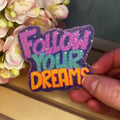 Follow Your Dreams Vinyl Sticker